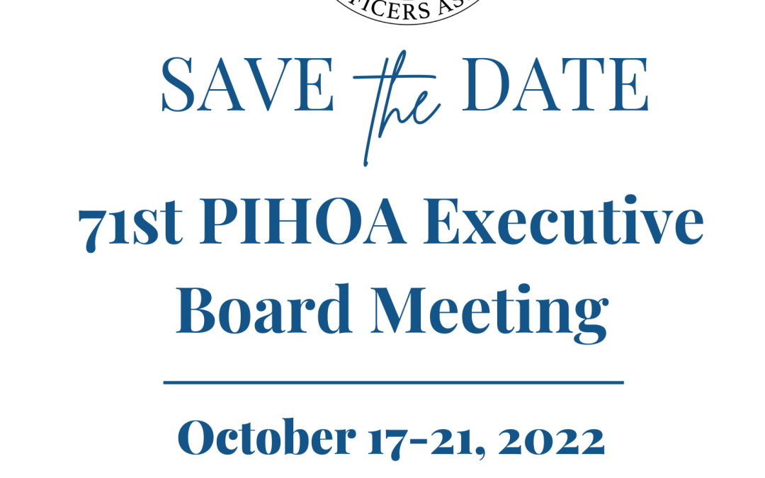 Save the Date – 71st PIHOA Executive Board Meeting