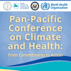 Pan-Pacific Conference on Climate and Health: From Commitment to Action Event Graphic
