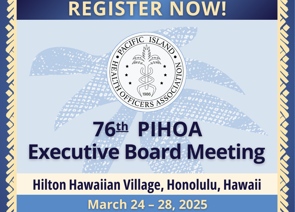 PIHOA E-Blast: REGISTER NOW – 76th PIHOA Executive Board Meeting
