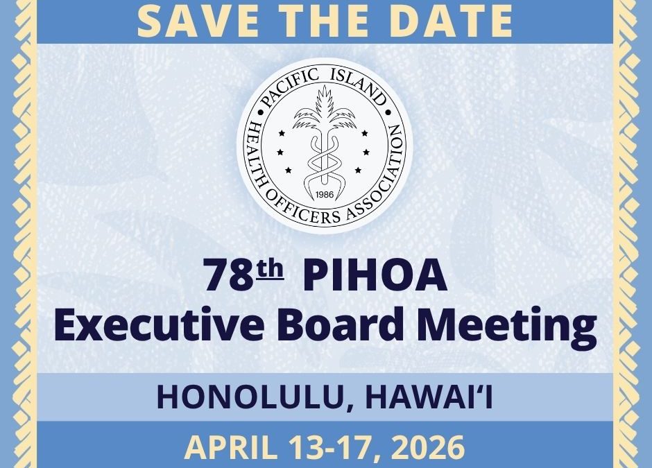 PIHOA E-Blast: SAVE THE DATE – 78th PIHOA Executive Board Meeting