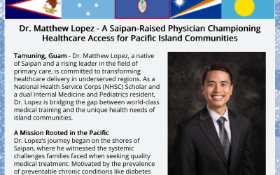 PIHOA E-Blast: Dr. Matthew Lopez – A Saipan-Raised Physician Championing Healthcare Access for Pacific Island Communities