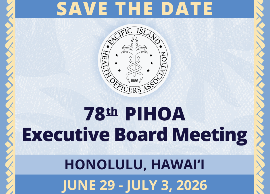 PIHOA E-Blast: Save the Date – Rescheduled 78th PIHOA Executive Board Meeting